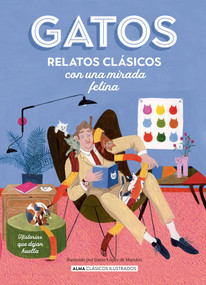Gatos / Cats (Relatos clásicos con una mirada felina / Classic stories with a feline eye) (Spanish Edition) by Various Artists, Iratxe López de Munáin, 9788419599292
