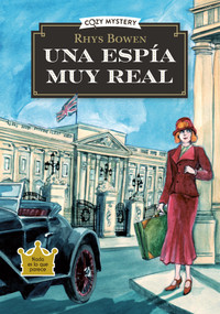 Una espía muy real / A  Very Real Spy (Misterios de una espía Real / Mysteries of a Real Spy) (Spanish Edition) by Rhys Bowen, 9788419599483