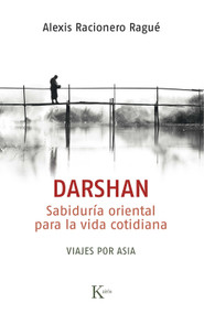 Darshan / Darshan (Sabiduría oriental para la vida cotidiana. Viajes por Asia / Eastern wisdom for every day life. Asian Journeys) (Spanish Edition) by Alexis Racionero, 9788499885698