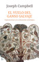 El Vuelo del ganso salvaje / The Wild Goose Flight (Spanish Edition) by Joseph Campbell, 9788499886787