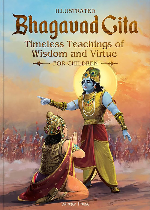 Illustrated Bhagavad Gita for Children-Timeless Teachings of Wisdom and Virtue- Shubha Vilas by Shubha Vilas, 9789358566116