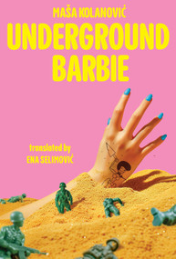 Underground Barbie by Maša Kolanovic, Ena Selimovic, 9789533515120