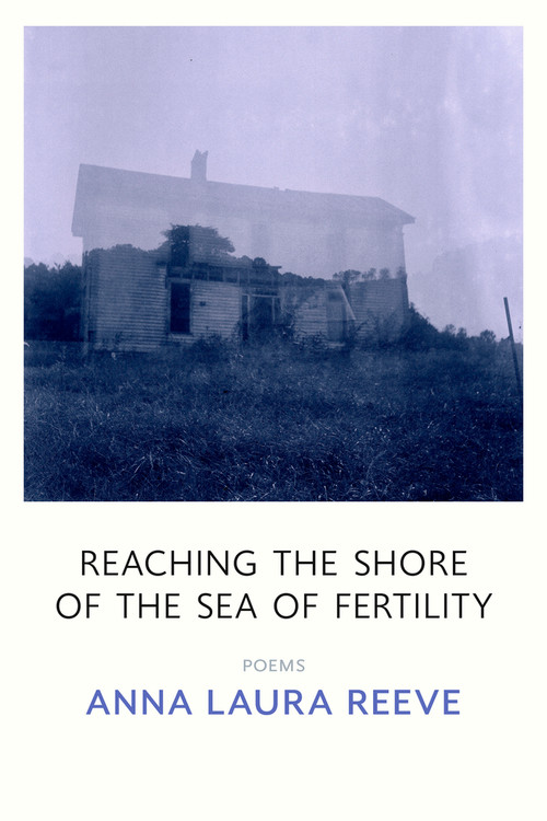 Reaching the Shore of the Sea of Fertility by Anna Laura Reeve, 9798985896589