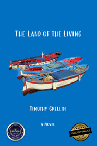 The Land of the Living (A Novel) by Timothy Crellin, 9798990480117