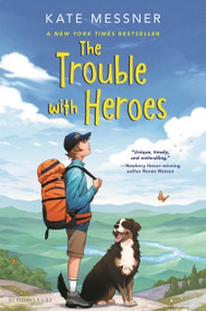 The Trouble with Heroes - 9781547616398 by Kate Messner, 9781547616398