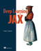 Deep Learning with JAX by Grigory Sapunov, 9781633438880