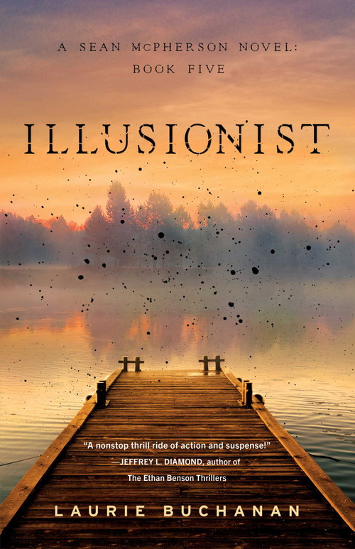 Illusionist (A Sean McPherson Novel, Book 5) by Laurie Buchanan, 9781684633005