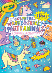 Crayola Colorful, Wacky, and Snacky Party Animals (A Crayola Coloring and Activity Book for Kids) by BuzzPop, Steph  Stilwell, 9781499818109