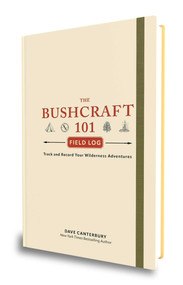 The Bushcraft 101 Field Log (Track and Record Your Wilderness Adventures) by Dave Canterbury, 9781507223796