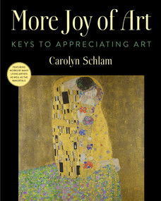 More Joy of Art (Keys to Appreciating Art) by Carolyn Schlam, 9781621538455