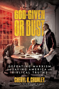 God-Given or Bust (Defeating Marxism and Saving America with Biblical Truths) by Cheryl K. Chumley, Jack Hibbs, 9798888455241
