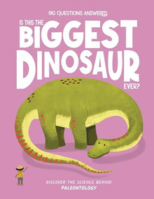 Is This the Biggest Dinosaur Ever? (Discover the Science Behind Paleontology) by Olivia Watson, Verónika Cháves Morales, 9781835691250