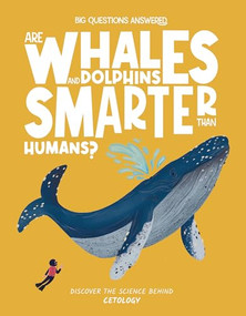 Are Whales and Dolphins Smarter Than Humans? (Discover the Science Behind Cetology) by Eliza Jeffery, Lays Bittencourt, 9781835691335