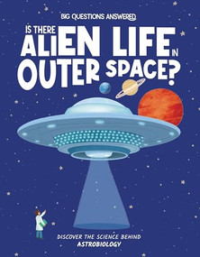 Is There Alien Life in Outer Space? (Discover the Science behind Astrobiology) by Olivia Watson, Denis Alonso, 9781835691298