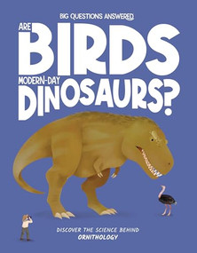 Are Birds Modern-Day Dinosaurs? (Discover the Science behind Ornithology) by Olivia Watson, Valeria Abatzoglu, 9781835691366
