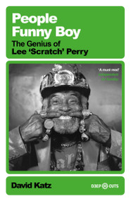 People Funny Boy (The Genius of Lee 'Scratch' Perry) by David Katz, 9781474622547