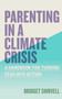 Parenting in a Climate Crisis (A Handbook for Turning Fear into Action) by Bridget Shirvell, 9781523528974