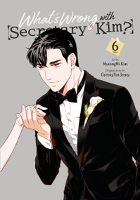 What's Wrong with Secretary Kim?, Vol. 6 by MyeongMi Kim, GyeongYun Jeong, Chana Conley, 9781975366902