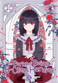 The Perks of Being an S-Class Heroine, Vol. 3 by Grrr, Irinbi, Shirley Chen, 9798400902260