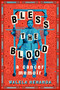 Bless the Blood (A Cancer Memoir) - 9780593529508 by Walela Nehanda, 9780593529508