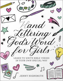 Hand Lettering God's Word for Girls (Learn to Write Bible Verses in Your Own Special Way) by Jenny Highsmith, 9780736989701