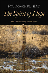 The Spirit of Hope by Byung-Chul Han, Daniel Steuer, 9781509565191
