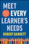 Meet Every Learner's Needs (Redesigning Instruction So All Students Can Succeed) by Robert Barnett, 9781394274895