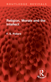 Religion, Morals and the Intellect by F. E. Pollard, 9781032903361