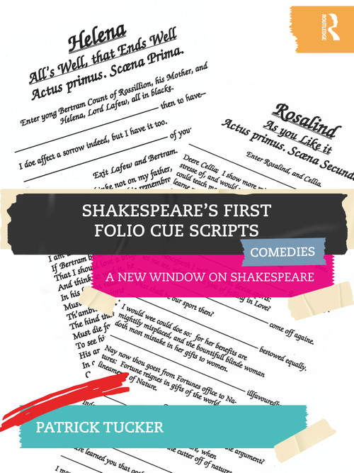 Shakespeare's First Folio Cue Scripts - Comedies (A New Window on Shakespeare) by Patrick Tucker, 9781032698823