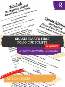 Shakespeare's First Folio Cue Scripts - Tragedies (A New Window on Shakespeare) by Patrick Tucker, 9781032698854