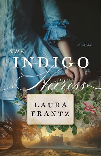 The Indigo Heiress by Laura Frantz, 9780800740696