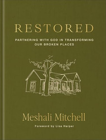 Restored (Partnering with God in Transforming Our Broken Places) by Meshali Mitchell, 9780800746209