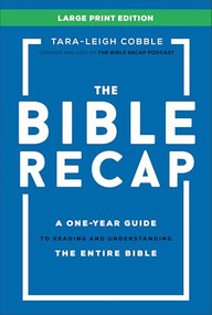 The Bible Recap (A One-Year Guide to Reading and Understanding the Entire Bible) - 9780764244384 by Tara-Leigh Cobble, 9780764244384