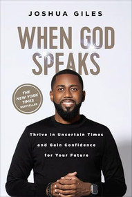When God Speaks (Thrive in Uncertain Times and Gain Confidence for Your Future) by Joshua Giles, 9780800772529
