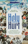 Holy Hurt (Understanding Spiritual Trauma and the Process of Healing) by Hillary L. McBride PhD, 9781587436598