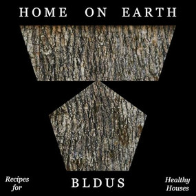 Home on Earth (Recipes for Healthy Houses) by BLDUS, Ty Cole, 9781961856516