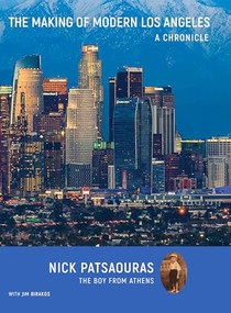 The Making of Modern Los Angeles by Nick Patsaouras, 9781961856424