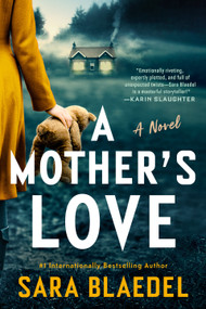 A Mother's Love (A Novel) by Sara Blaedel, 9780593850541