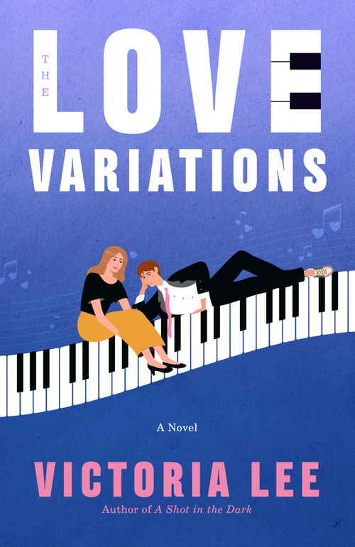 The Love Variations (A Novel) by Victoria Lee, 9780593500538
