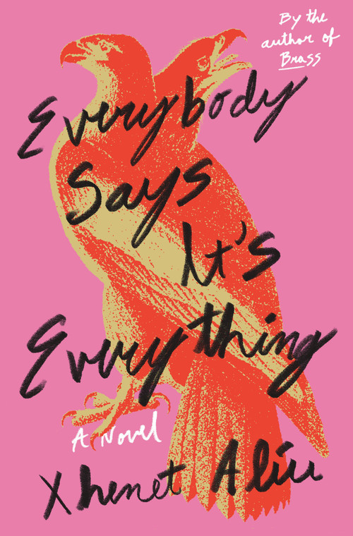 Everybody Says It's Everything (A Novel) by Xhenet Aliu, 9780593732274