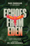 Echoes from Eden (A Daring Voyage to Protect Earth's Last Wild Places) by Dax Dasilva, Eric Hendrikx, 9781628605693