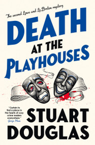 Death at the Playhouses (Lowe and Le Breton Mysteries) by Stuart Douglas, 9781803368221