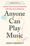 Anyone Can Play Music (Unlock Your Musical Potential with the Laws of Brainjo) by Josh Turknett, 9780593850978
