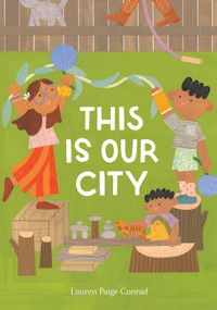 This Is Our City by Lauren Paige Conrad, 9781662651809