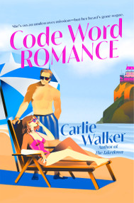 Code Word Romance by Carlie Walker, 9780593640418