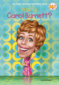 Who Is Carol Burnett? by David Stabler, Who HQ, Robert Squier, 9780593886564