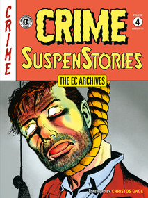 The EC Archives: Crime Suspenstories Volume 4 by Al Feldstein, Reed Crandall, Jack Kamen, George Evans, Christos Gage, 9781506736341