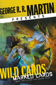 George R. R. Martin Presents Wild Cards: Marked Cards (Book Two of the Card Shark Triad) by George R. R. Martin, 9780593357910