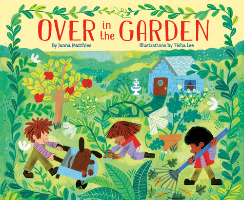 Over in the Garden - 9780593809372 by Janna Matthies, Tisha Lee, 9780593809372
