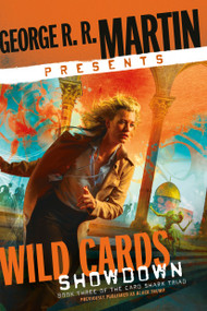 George R. R. Martin Presents Wild Cards: Showdown (Book Three of the Card Shark Triad) by George R. R. Martin, 9780593357934